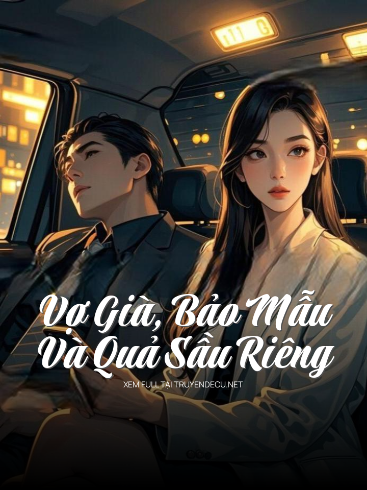 Vợ Già, Bảo Mẫu, Và Quả Sầu Riêng