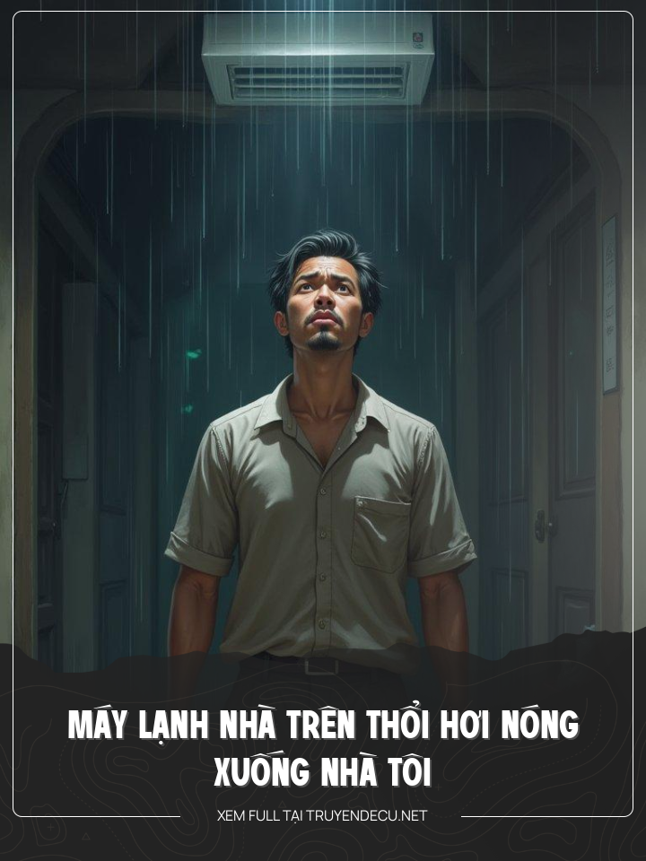 Máy Lạnh Nhà Trên Thổi Hơi Nóng Xuống Nhà Tôi