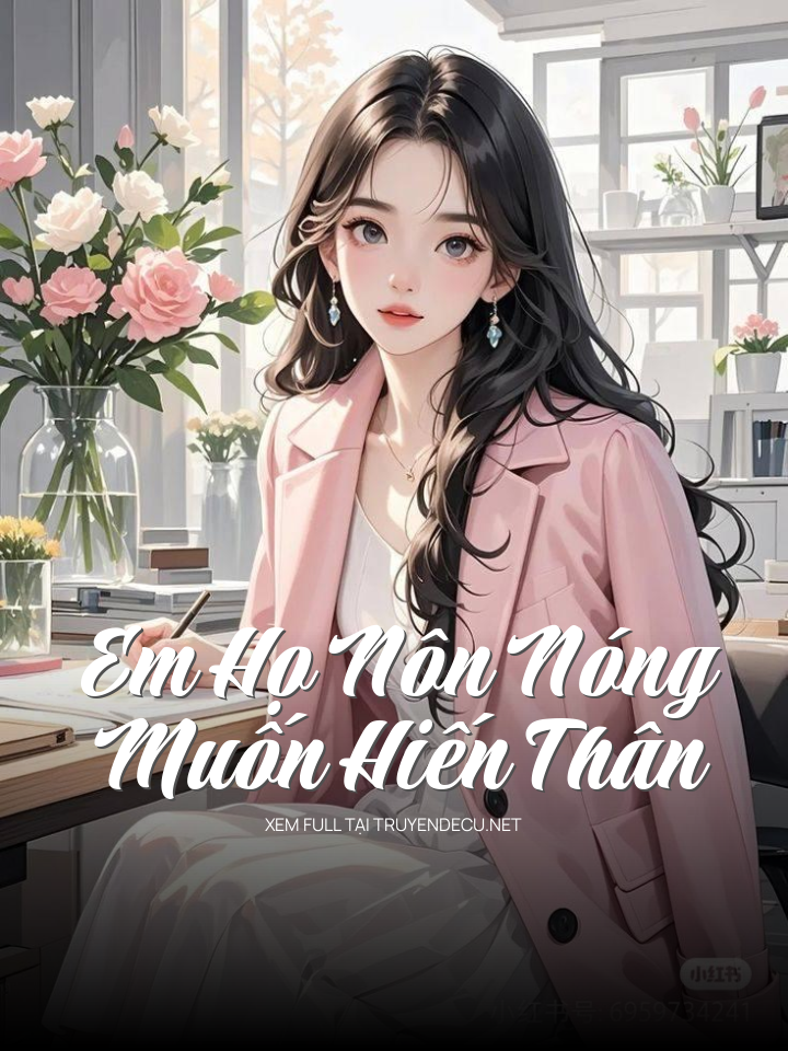
                            Em Họ Nôn Nóng Muốn Hiến Thân