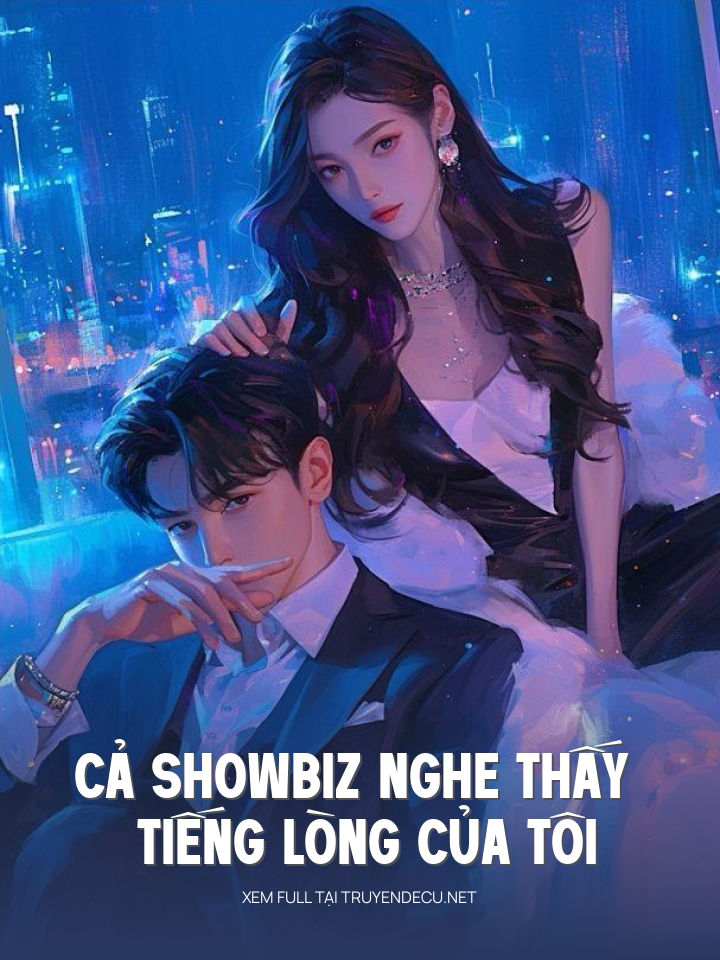 
                            Cả Showbiz Nghe Thấy Tiếng Lòng Của Tôi