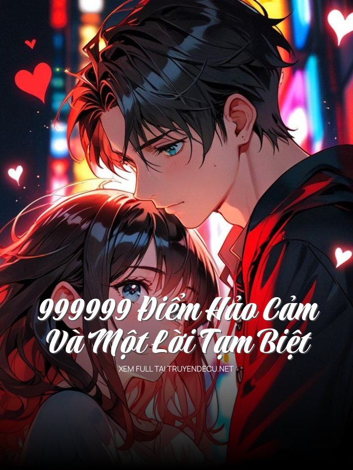 “999999 Điểm Hảo Cảm Và Một Lời Tạm Biệt