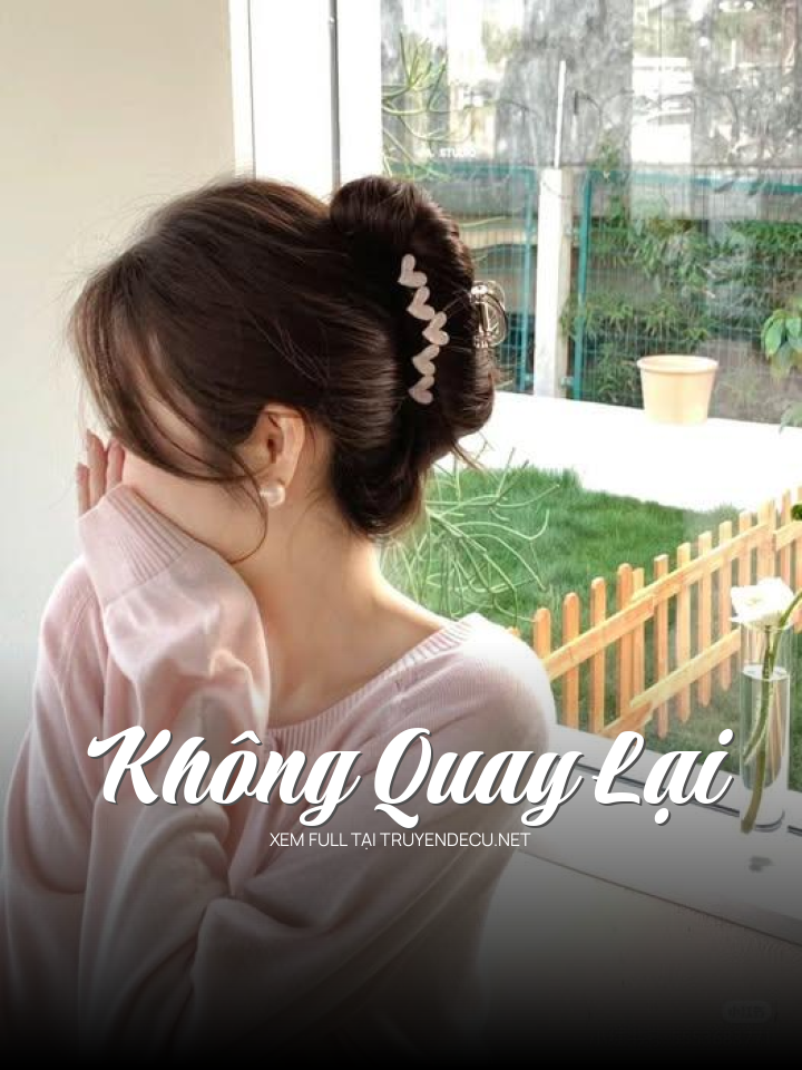 
                            Không Quay Lại