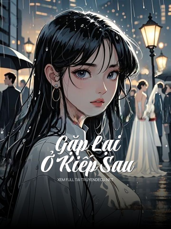 
                            Gặp Lại Ở Kiếp Sau