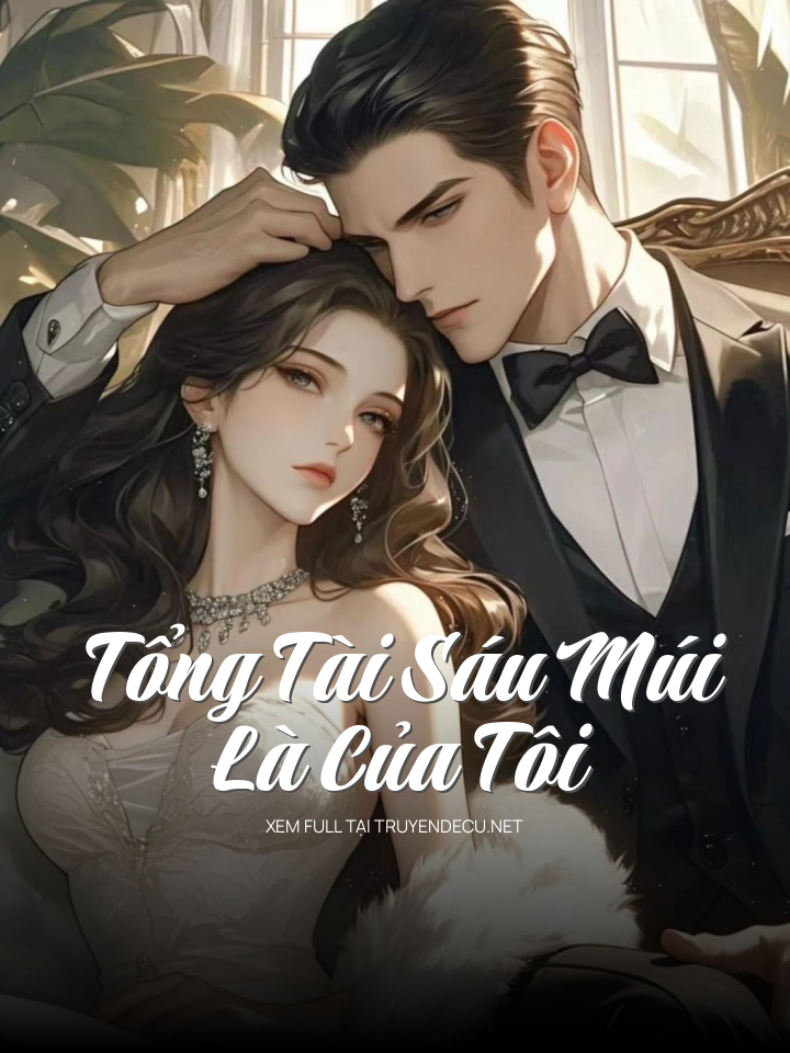 
                            Tổng Tài Sáu Múi Là Của Tôi