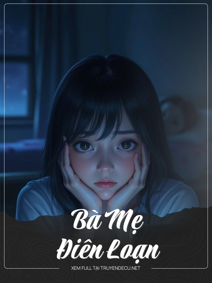 
                            Bà Mẹ Điên Loạn