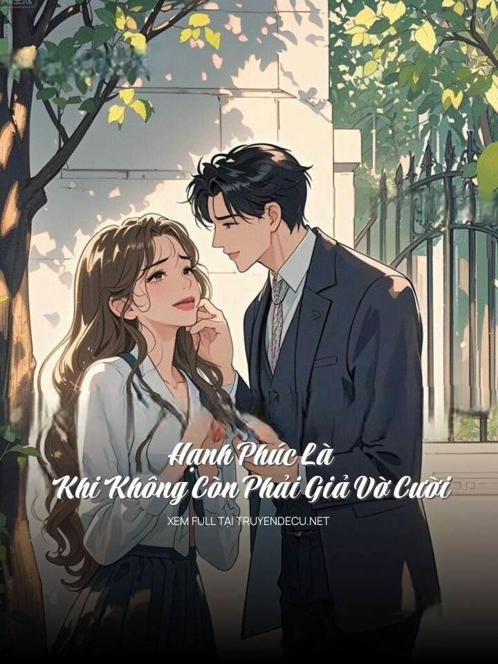 
                            Hạnh Phúc Là Khi Không Còn Phải Giả Vờ Cười