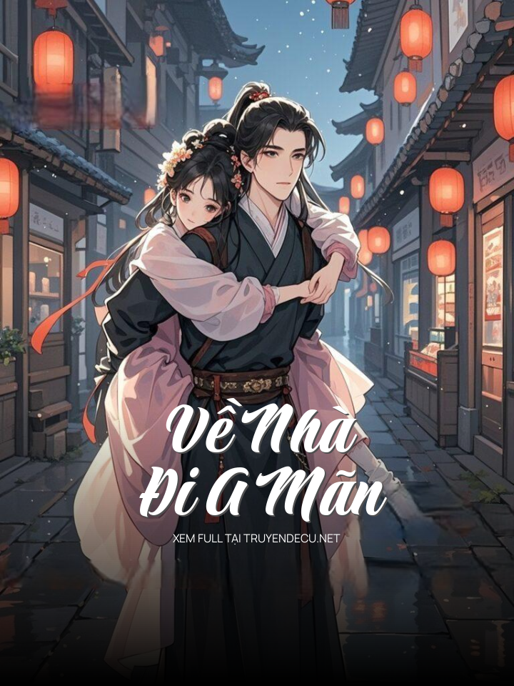 
                            Về Nhà Đi A Mãn