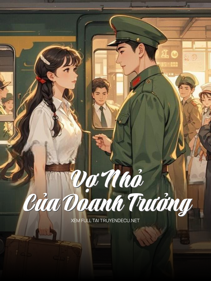 Vợ Nhỏ Của Doanh Trưởng