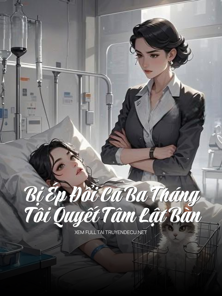 Bị Ép Đổi Ca Ba Tháng, Tôi Quyết Tâm Lật Bàn