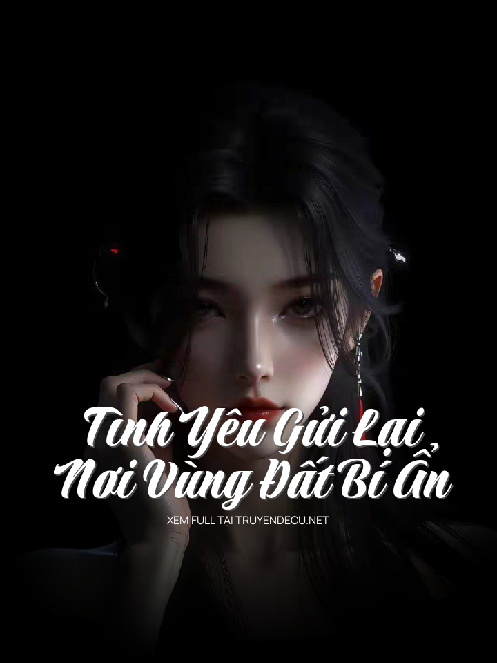 Tình Yêu Gửi Lại Nơi Vùng Đất Bí Ẩn