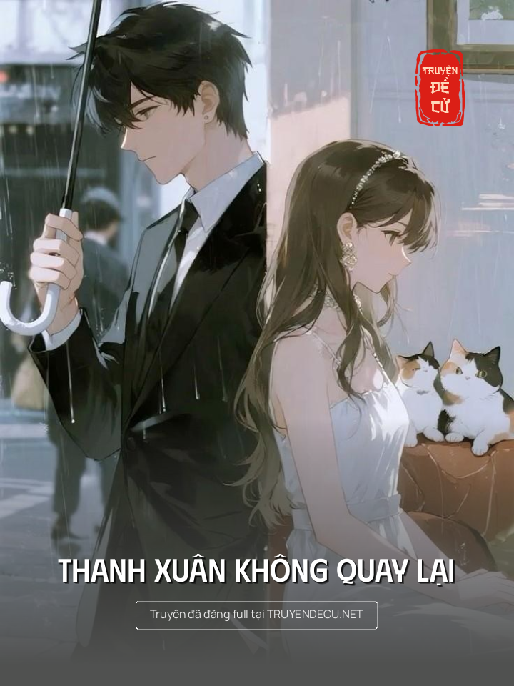 
                            Thanh Xuân Không Quay Lại