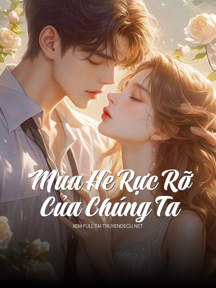 
                            Mùa Hè Rực Rỡ Của Chúng Ta