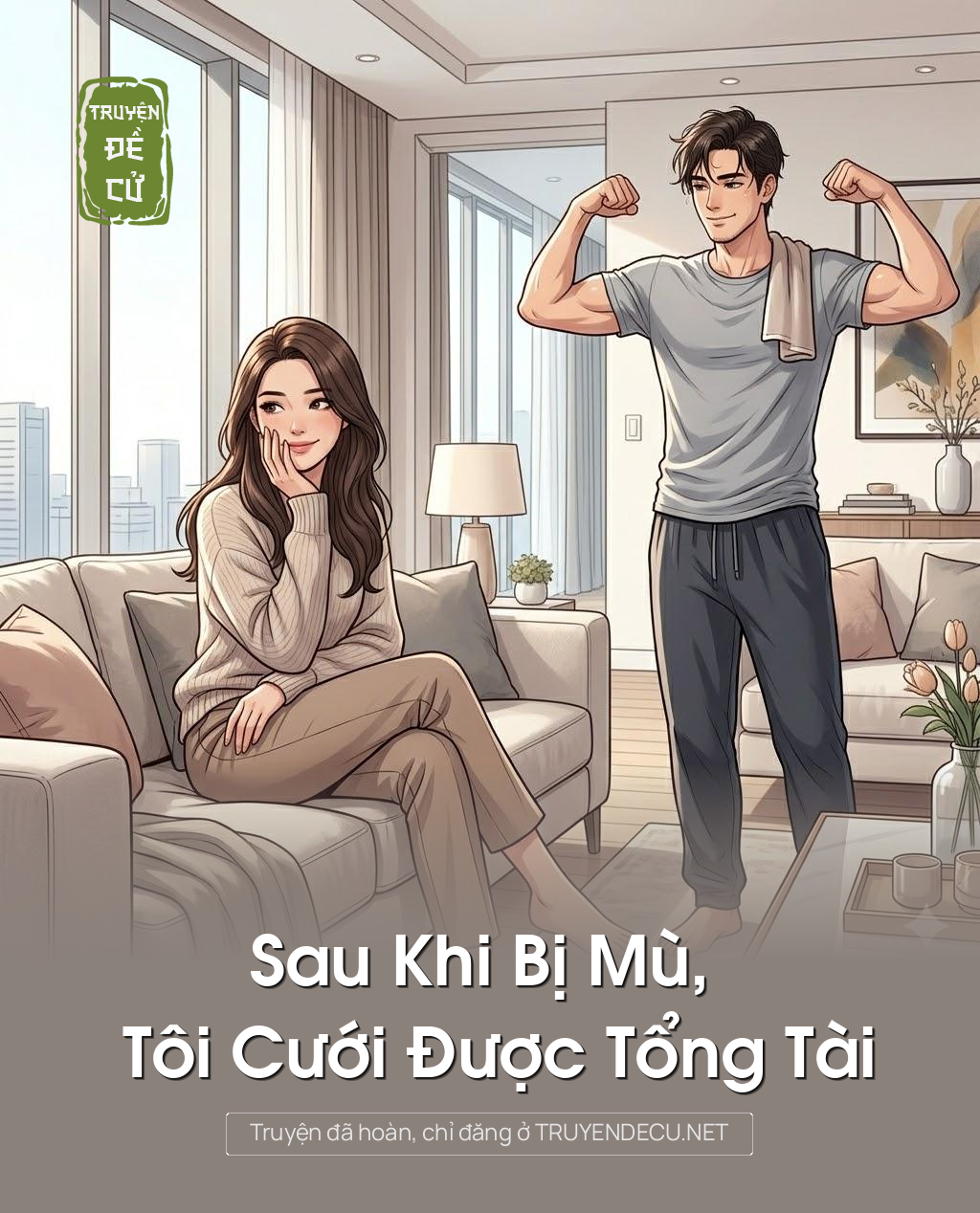 
                            Sau Khi Bị Mù, Tôi Cưới Được Tổng Tài