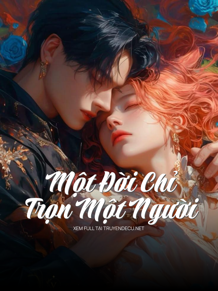 Một Đời Chỉ Trọn Một Người
