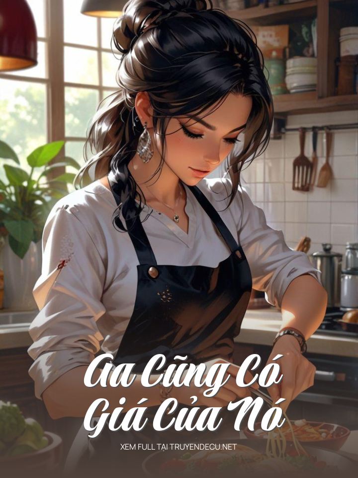 
                            Aa Cũng Có Giá Của Nó