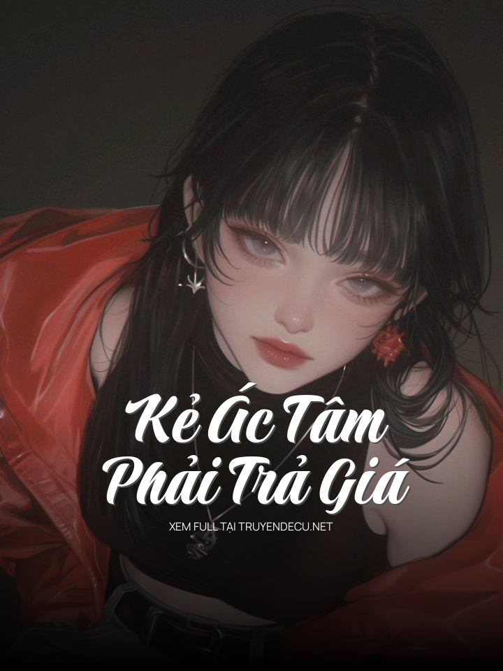 
                            Kẻ Ác Tâm Phải Trả Giá