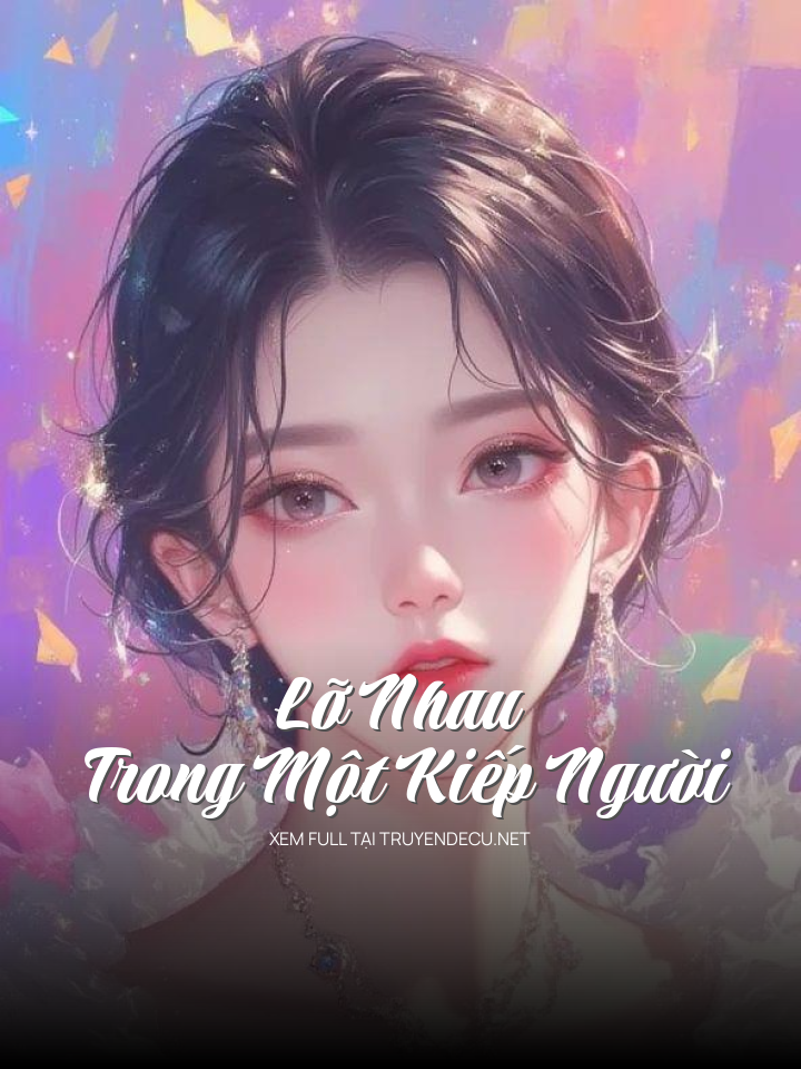 
                            Lỡ Nhau Trong Một Kiếp Người