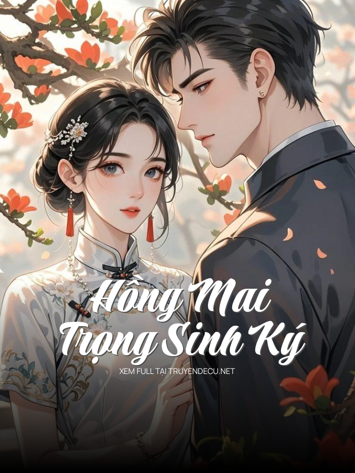
                            Hồng Mai Trọng Sinh Ký