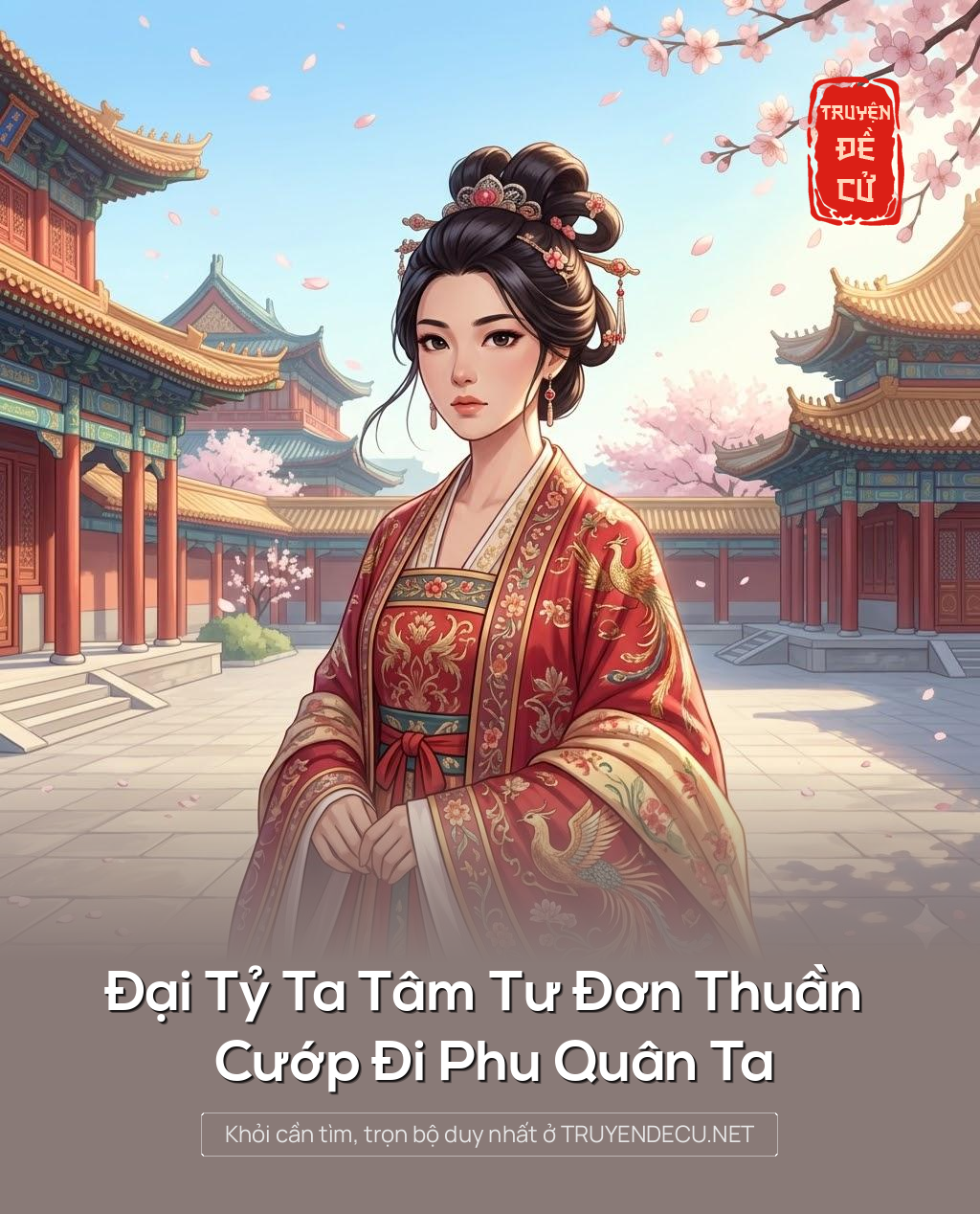 
                            Đại Tỷ Ta Tâm Tư Đơn Thuần Cướp Đi Phu Quân Ta