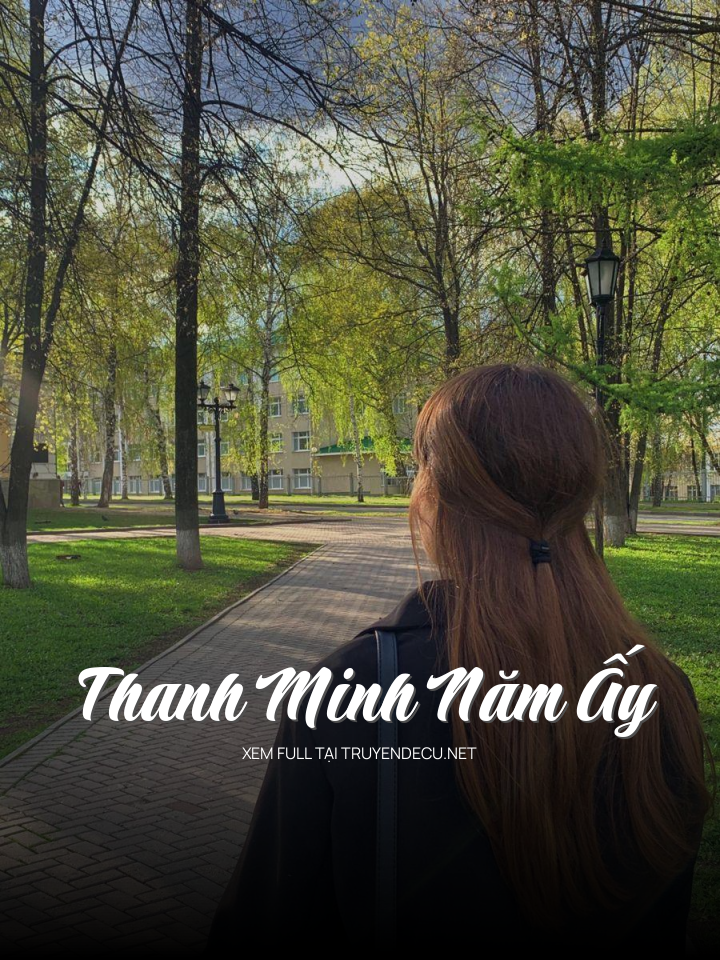 
                            Thanh Minh Năm Ấy