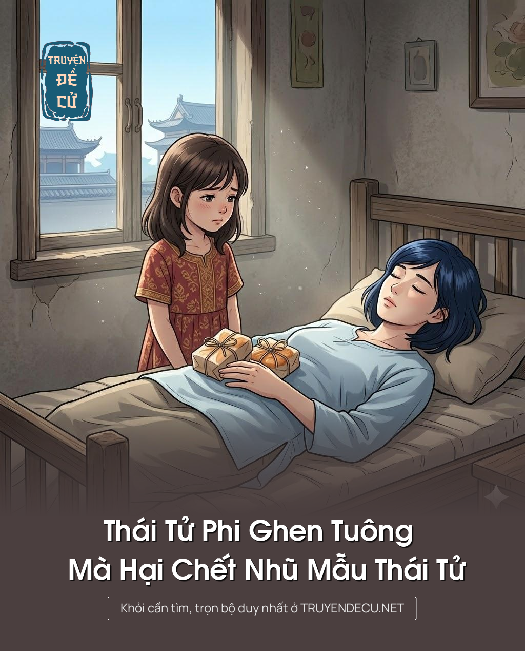 
                            Thái Tử Phi Ghen Tuông Mà Hại Chết Nhũ Mẫu Thái Tử
