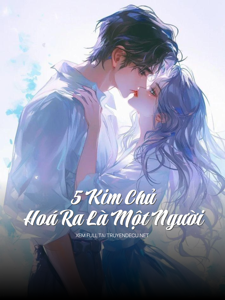 
                            5 Kim Chủ Hoá Ra Là Một Người