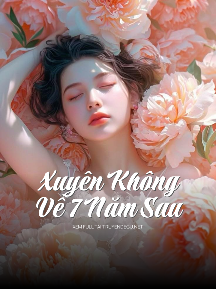 Xuyên Không Về 7 Năm Sau