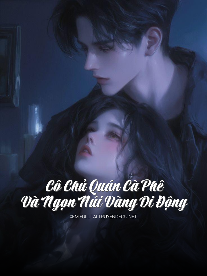 Cô Chủ Quán Cà Phê Và Ngọn Núi Vàng Di Động