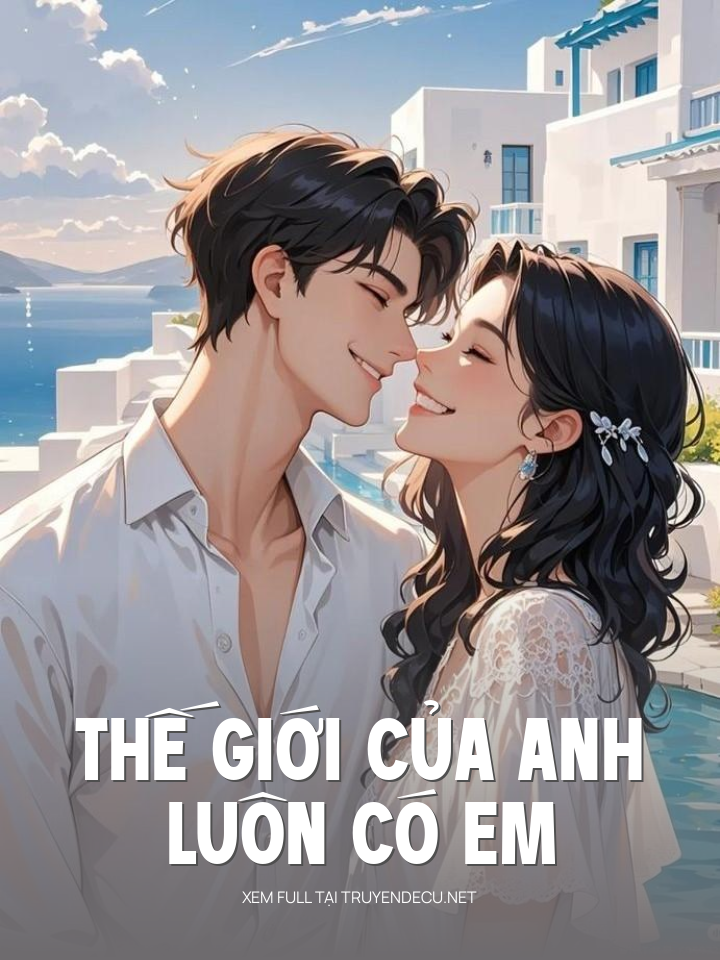 Thế Giới Của Anh, Luôn Có Em