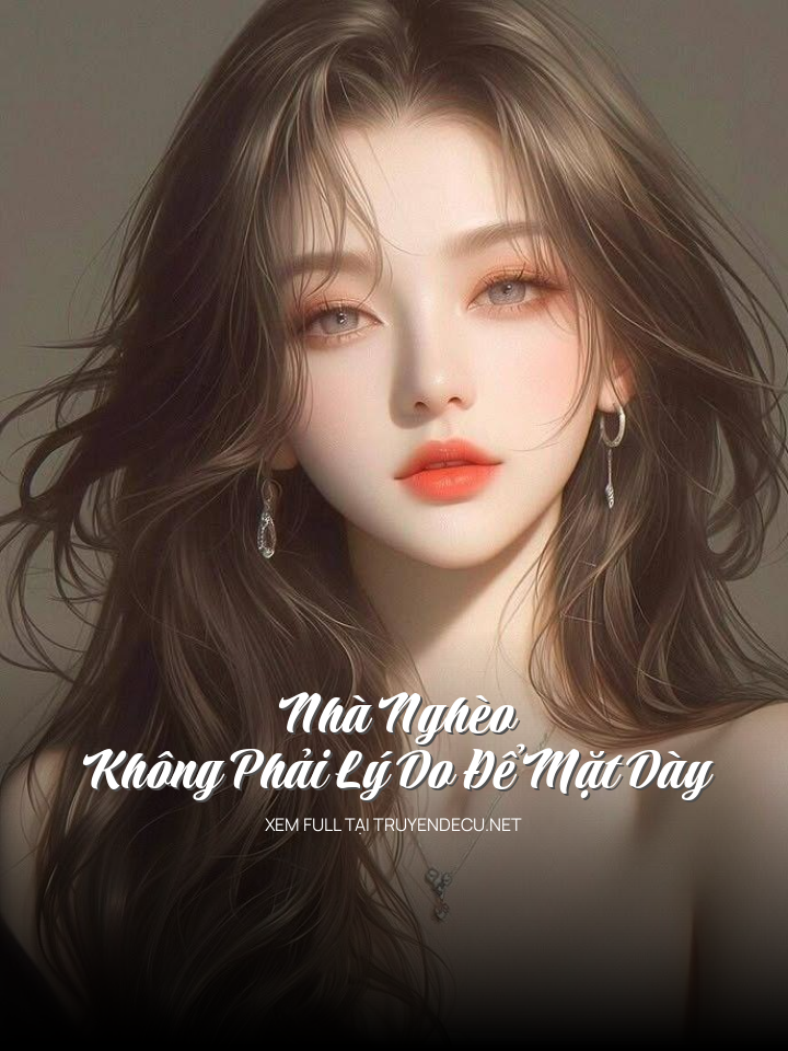 Nhà Nghèo Không Phải Lý Do Để Mặt Dày