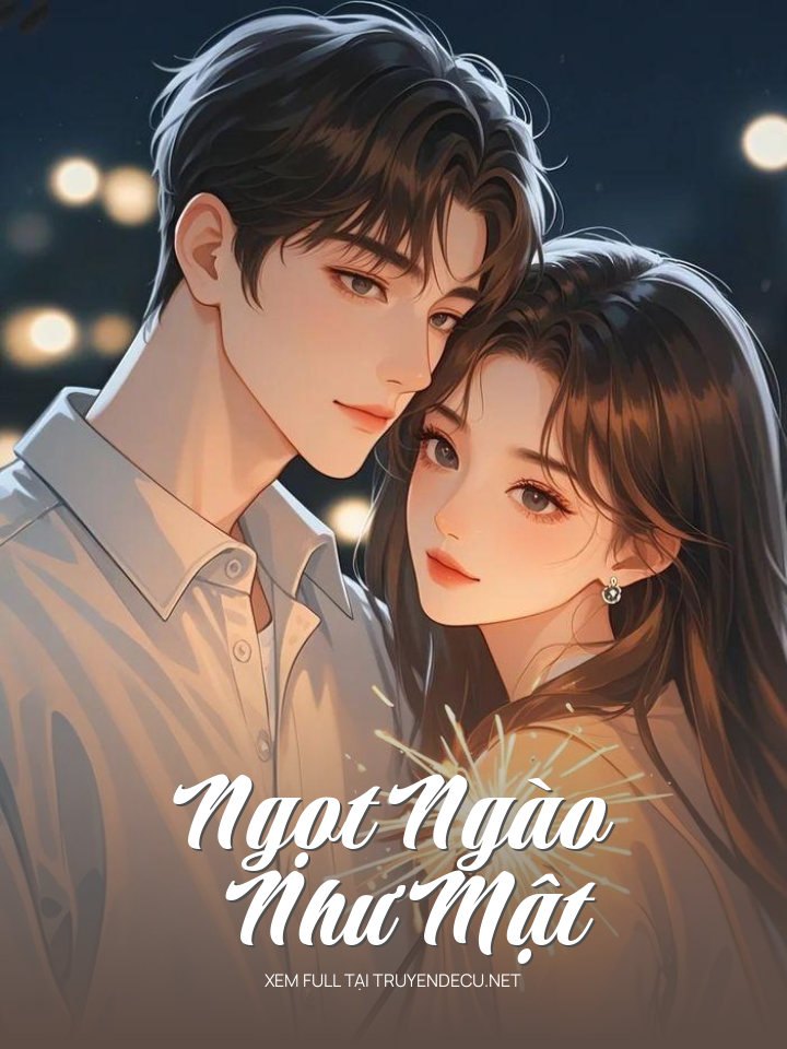 
                            Ngọt Ngào Như Mật