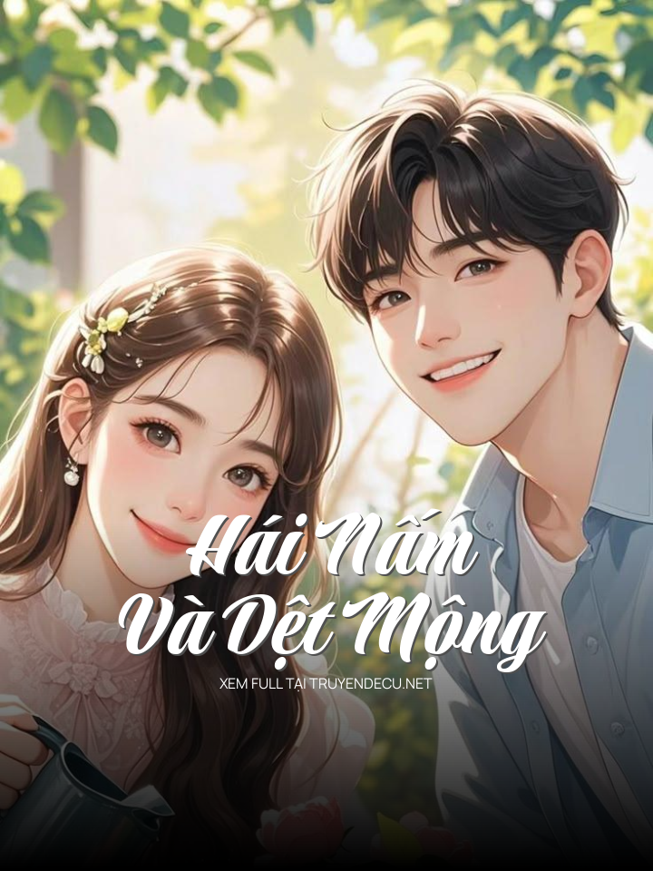 
                            Hái Nấm Và Dệt Mộng