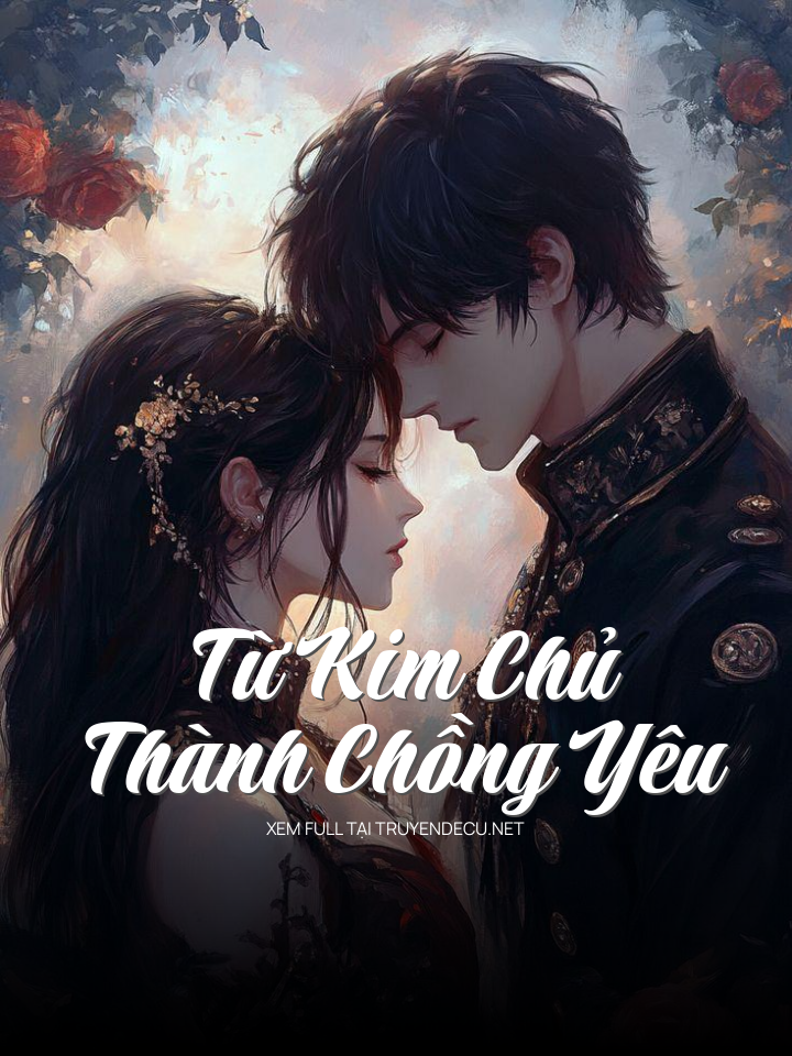 Từ Kim Chủ Thành Chồng Yêu