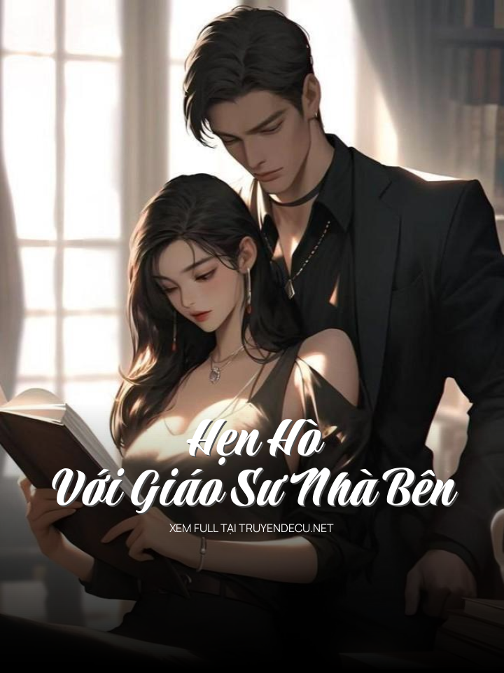 
                            Hẹn Hò Với Giáo Sư Nhà Bên