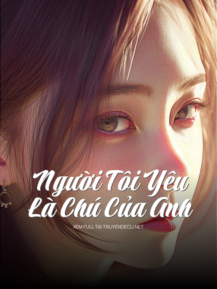 Người Tôi Yêu Là Chú Của Anh