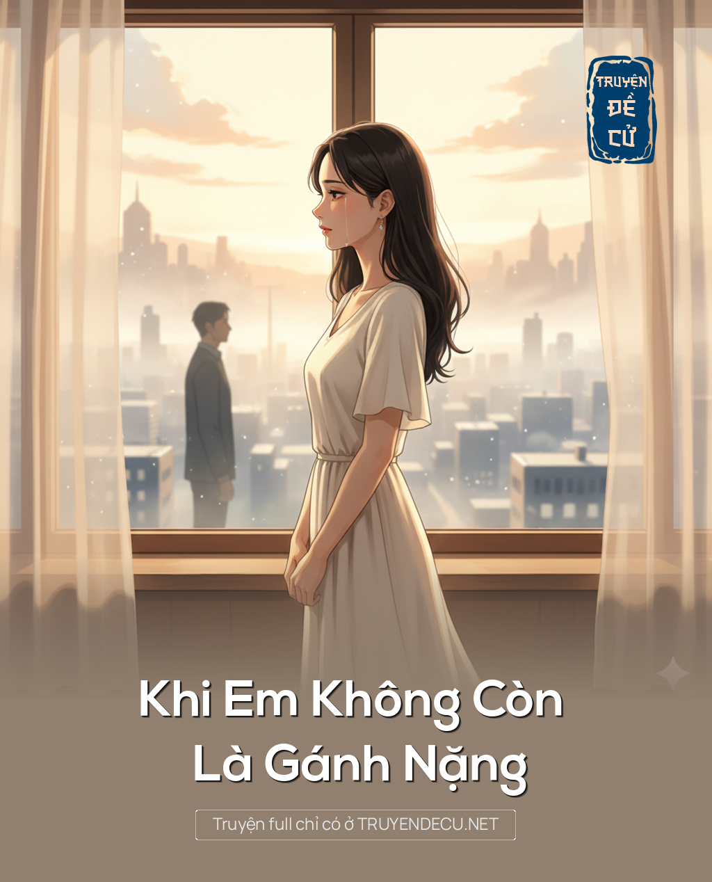 
                            Khi Em Không Còn Là Gánh Nặng