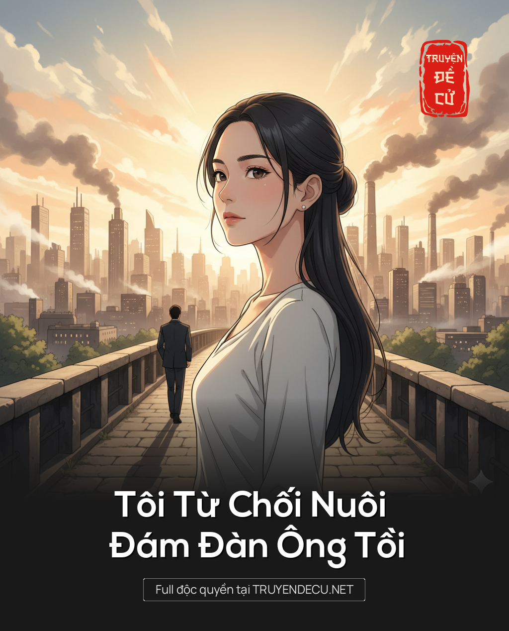 
                            Tôi Từ Chối Nuôi Đám Đàn Ông Tồi