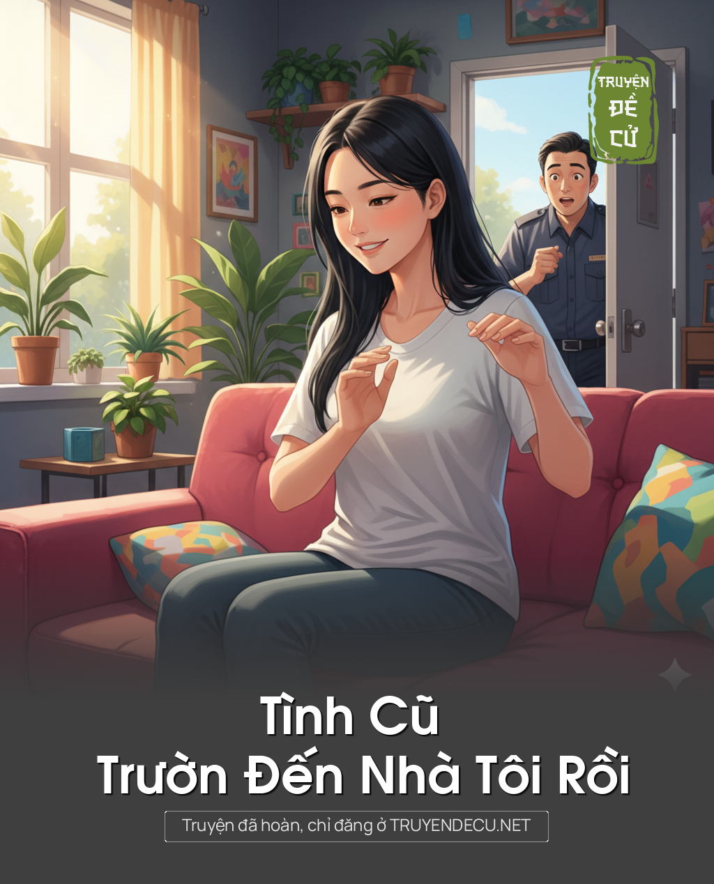 
                            Tình Cũ Trườn Đến Nhà Tôi Rồi