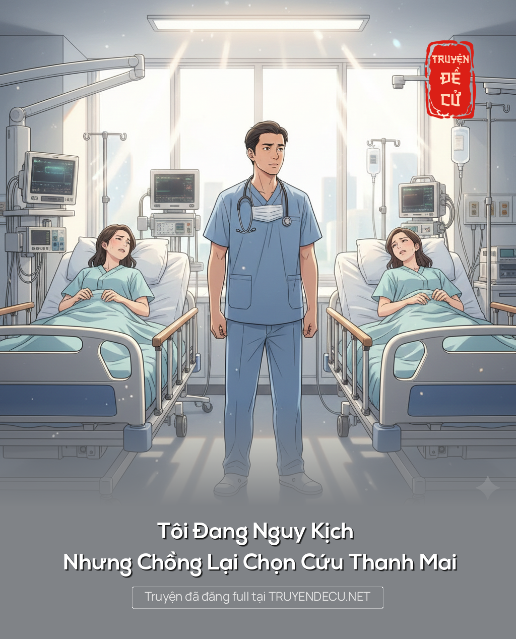 
                            Tôi Đang Nguy Kịch Nhưng Chồng Lại Chọn Cứu Thanh Mai