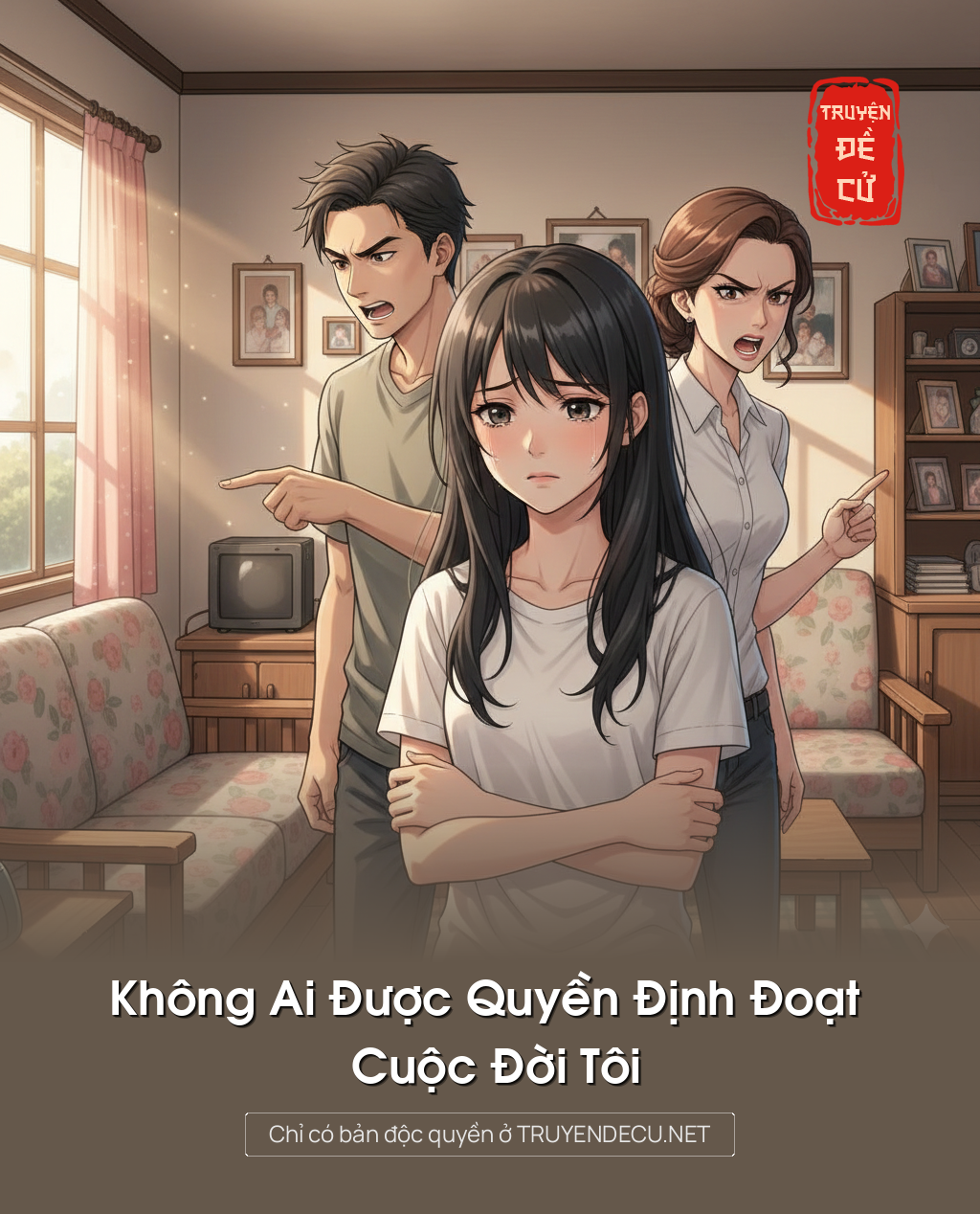 
                            Không Ai Được Quyền Định Đoạt Cuộc Đời Tôi