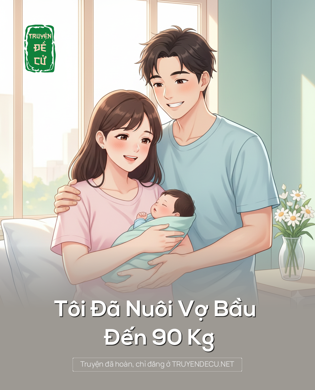 
                            Tôi Đã Nuôi Vợ Bầu Đến 90 Kg