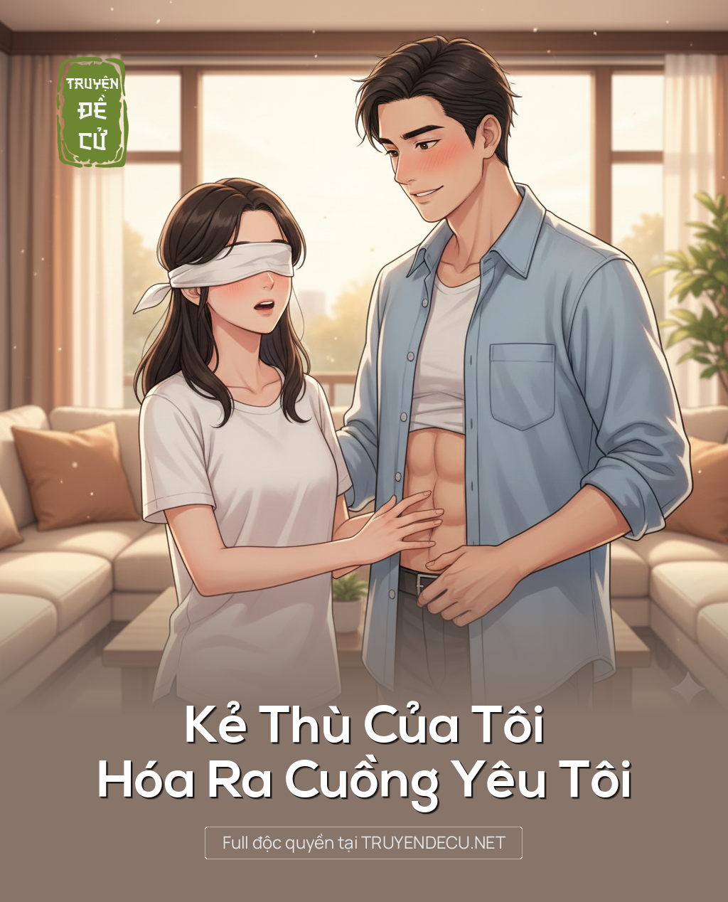 
                            “Kẻ Thù Của Tôi Hóa Ra Cuồng Yêu Tôi ”