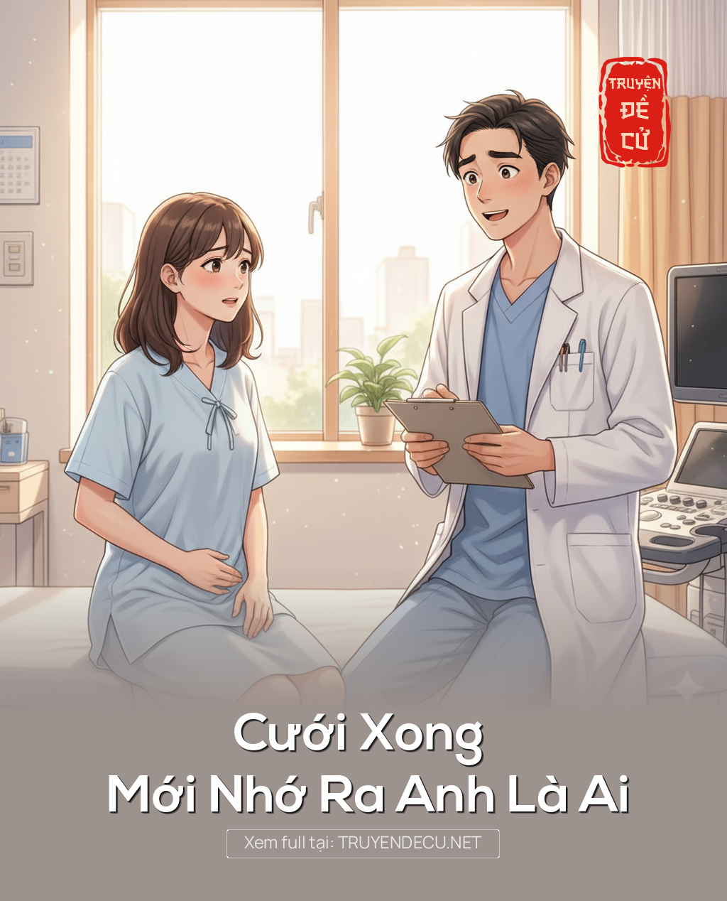 
                            Cưới Xong Mới Nhớ Ra Anh Là Ai