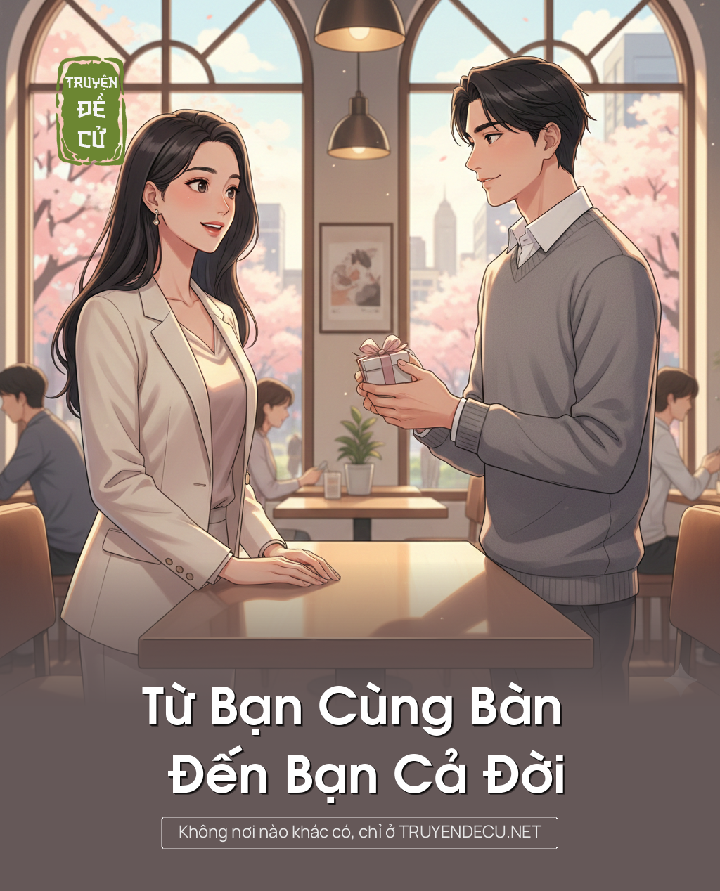 
                            Từ Bạn Cùng Bàn Đến Bạn Cả Đời