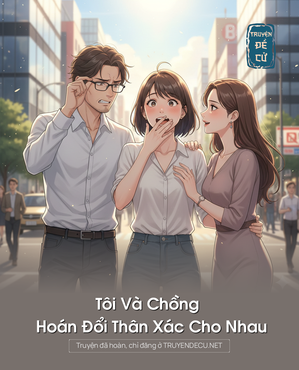 
                            Tôi Và Chồng Hoán Đổi Thân Xác Cho Nhau