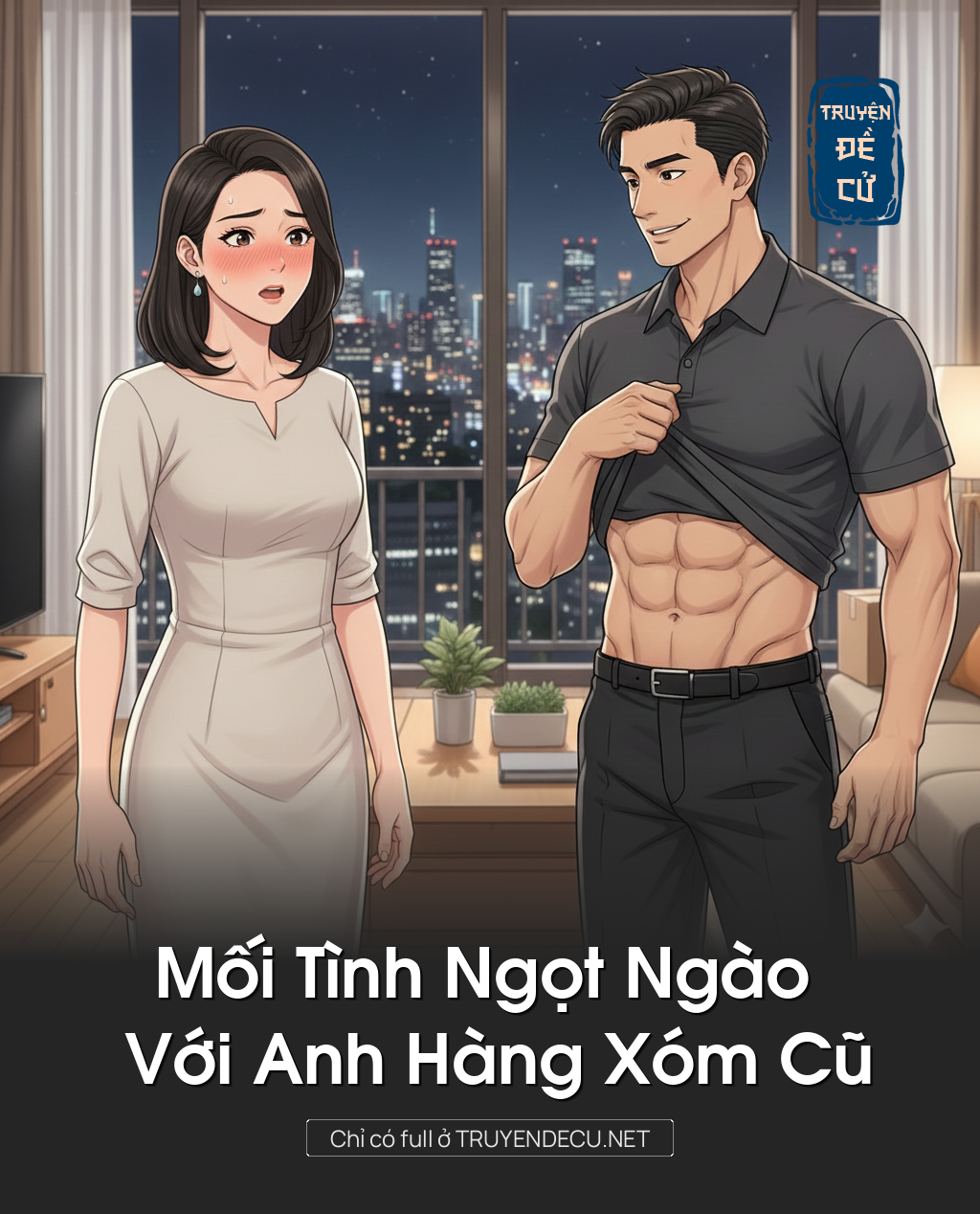 
                            Mối Tình Ngọt Ngào Với Anh Hàng Xóm Cũ