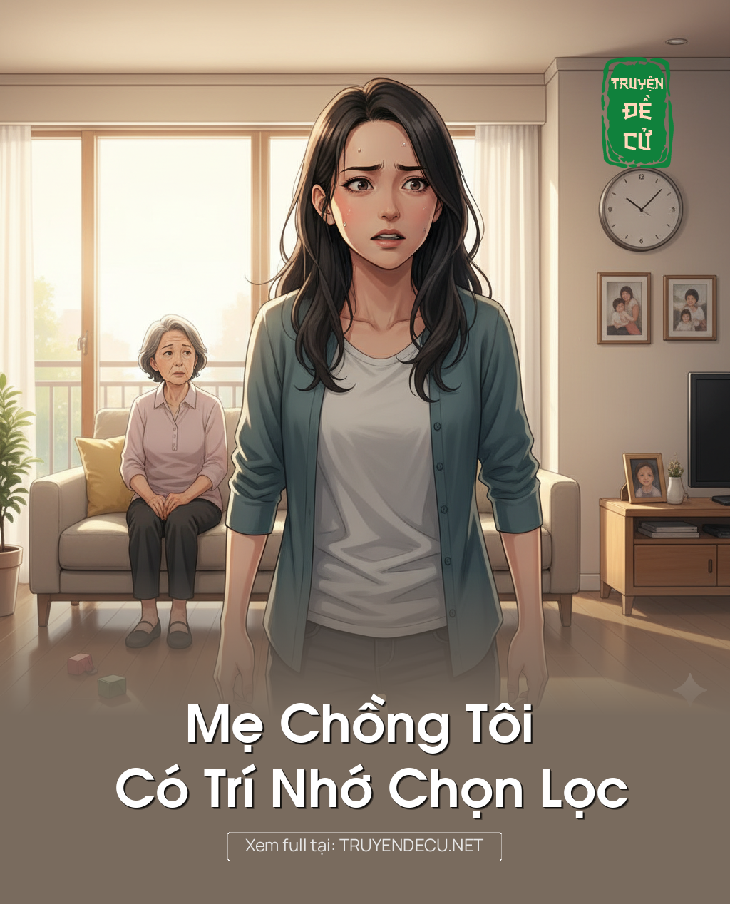 
                            Mẹ Chồng Tôi Có Trí Nhớ Chọn Lọc