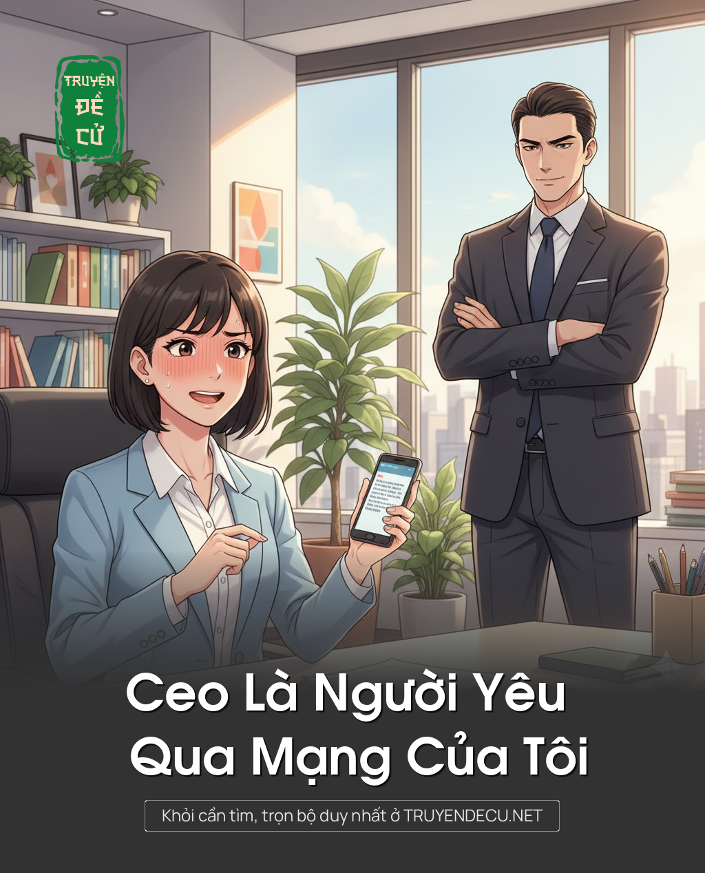 
                            Ceo Là Người Yêu Qua Mạng Của Tôi