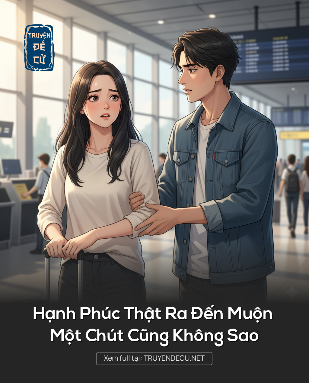 
                            Hạnh Phúc Thật Ra Đến Muộn Một Chút Cũng Không Sao