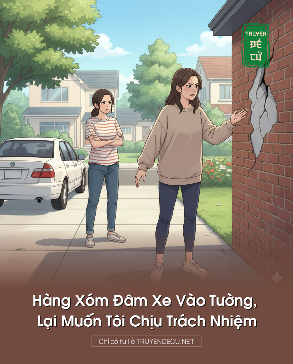 
                            Hàng Xóm Đâm Xe Vào Tường, Lại Muốn Tôi Chịu Trách Nhiệm